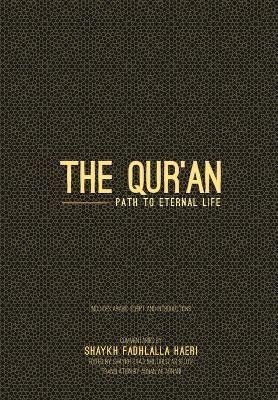 The Qur'an: Path to Eternal Life - Shaykh Fadhlalla Haeri - cover