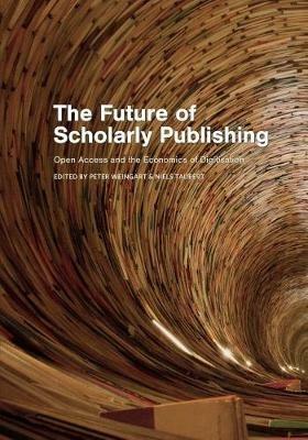 The Future of Scholarly Publishing: Open Access and the Economics of Digitisation - cover