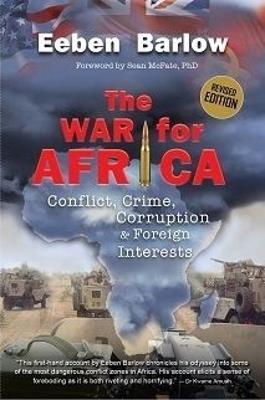 The War For Africa: Conflict, Crime, Corruption, and Foreign Interests - E. Barlow - cover