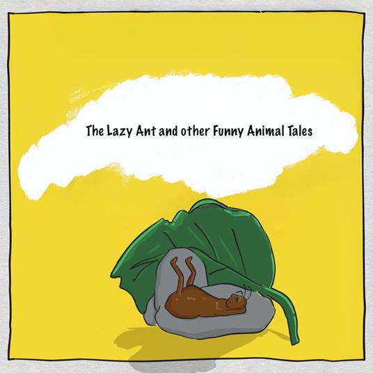 Lazy Ant and other Funny Animal Tales, The