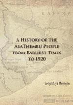 A History of the AbaThembu People from Earliest Times to 1920