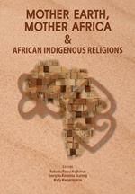 Mother Earth, Mother Africa & African Indigenous Religions