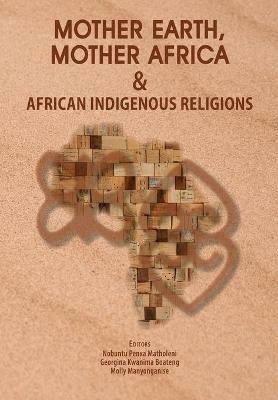 Mother Earth, Mother Africa & African Indigenous Religions - cover