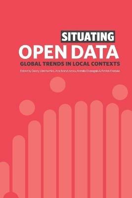 Situating Open Data: Global Trends in Local Contexts - cover