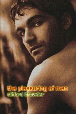 The Pleasuring of Men - Clifford Browder - cover