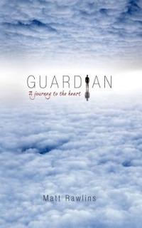 Guardian, a Journey to the Heart - Matt Rawlins - cover