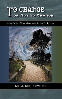 To Change or not to Change - Duane Rawlins - cover