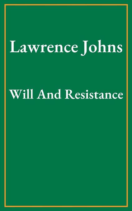 Will And Resistance