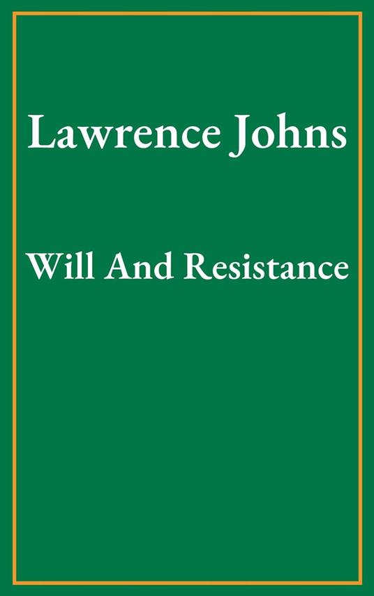 Will And Resistance