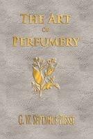 The Art Of Perfumery - Unabridged