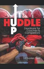 Huddle Up: Devotions for Coaches and Competitors