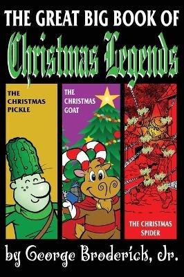 The Great Big Book Of Christmas Legends - George Broderick - cover