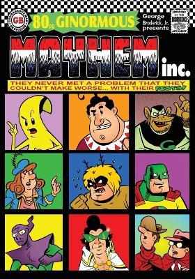 Mayhem, Inc. 80 Page Ginormous - George Broderick - cover