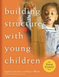 Building Structures with Young Children Teacher's Guide - cover