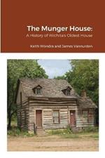 The Munger House: A History of Wichita's Oldest House