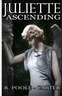 Juliette Ascending - Rosemary Poole-Carter - cover