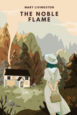The Noble Flame - Mary Livingston - cover