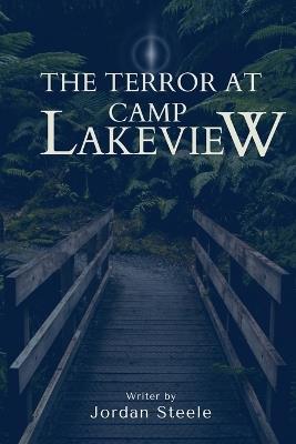 The Terror at Camp Lakeview - Jordan Steele - cover