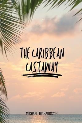 The Caribbean Castaway - Michael Richardson - cover