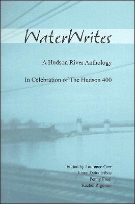 WaterWrites: A Hudson River Anthology in Celebration of the Hudson 400 - cover