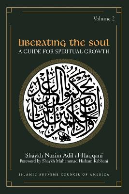Liberating the Soul: A Guide for Spiritual Growth - Nazim Adil Al-Haqqani - cover