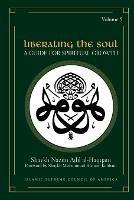 Liberating the Soul: A Guide for Spiritual Growth, Volume Five - Shaykh Nazim, Adil Al-Haqqani - cover