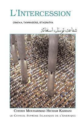 L'Intercession - Cheikh Mouhammad Hicham Kabbani - cover