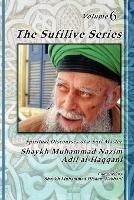 The Sufilive Series, Volume 6 - Shaykh Muhammad Nazim Haqqani - cover