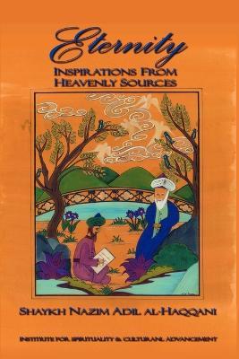 Eternity: Insprirations from Heavenly Sources - Shaykh Muhammad Nazim Haqqani - cover