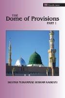 The Dome of Provisions, Part 1 - Shaykh Muhammad Hisham Kabbani - cover