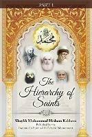 The Hierarchy of Saints, Part 1 - Shaykh Muhammad Hisham Kabbani - cover
