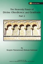 The Heavenly Power of Divine Obedience and Gratitude, Volume 2