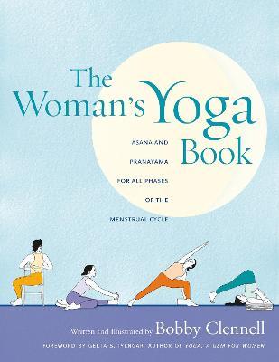 The Woman's Yoga Book: Asana and Pranayama for all Phases of the Menstrual Cycle - Bobby Clennell - cover