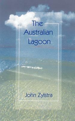 The Australian Lagoon - John Zylstra - cover