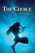 The Choice: A Story of Survival