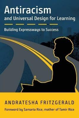 Antiracism and Universal Design for Learning: Building Expressways to Success - Andratesha Fritzgerald - cover