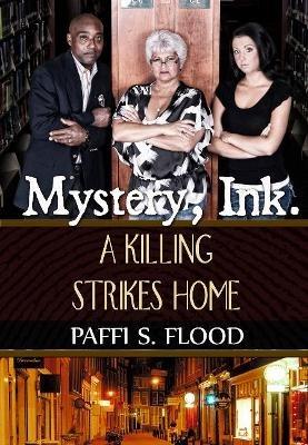 Mystery, Ink.: A Killing Strikes Home - Paffi Flood - cover