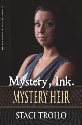 Mystery, Ink.: Mystery Heir - Staci Troilo - cover