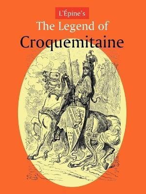 L'Aepine's The Legend of Croquemitaine, and the Chivalric Times of Charlemagne - Ernest L'Aepine - cover
