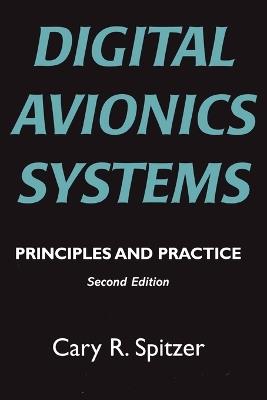 Digital Avionics Systems: Principles and Practice - Cary, R Spitzer - cover