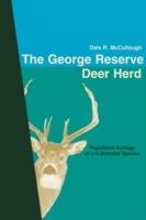 The George Reserve Deer Herd: Population Ecology of a K-Selected Species - Dale, R. McCullough - cover