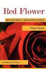 Red Flower: Rethinking Menstruation