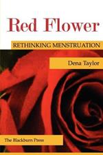 Red Flower: Rethinking Menstruation