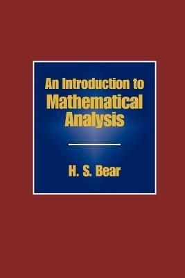 An Introduction to Mathematical Analysis - H. S. Bear - cover