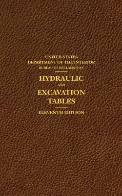 Hydraulic and Excavation Tables, Eleventh Edition - United States Department of the Interior - cover