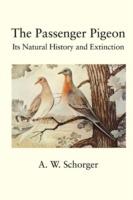 The Passenger Pigeon - A., W. Schorger - cover