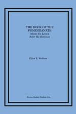 The Book of the Pomegranate: Moses de Leon's Sefer Ha-Rimmon