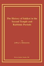 The History of Sukkot in the Second Temple and Rabbinic Periods