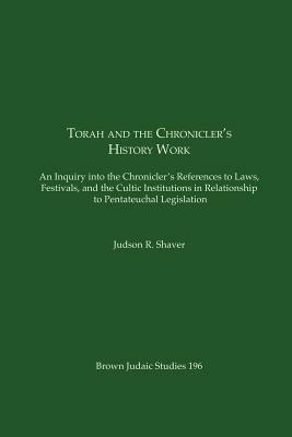 Torah and the Chronicler's History Work - Judson, R. Shaver - cover