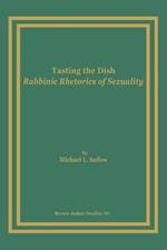 Tasting the Dish: Rabbinic Rhetorics of Sexuality